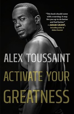 Activate Your Greatness, Toussaint, Alex