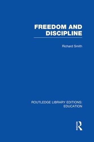 Freedom and Discipline (RLE Edu K) - 9781138007550