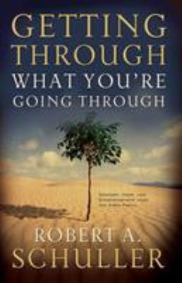 Getting Through What You're Going Through Paperback Robert A. Sch