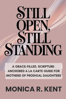 Still Open, Still Standing: A Grace-Filled, Scripture-Anchored A La Carte Guide