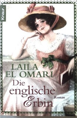 Die englische Erbin : Roman. Knaur 51227 Omari, Laila el: