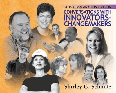 Guts, Imagination, Vision; Conversations with Innovators Changemakers