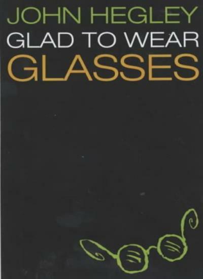 Glad to Wear Glasses-John Hegley, 9780233050355