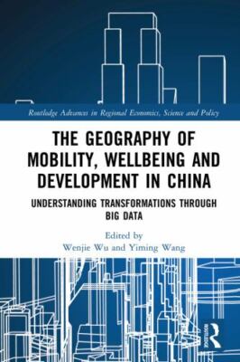 Geography of Mobility, Wellbeing and Development in China : Understanding Tra...