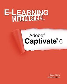 E-Learning Uncovered: Adobe Captivate 6 von Elkins, Dian... | Buch | Zustand gut