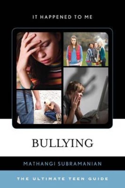 Bullying Ultimate Teen Guide It Happened to Me 38 Mathangi Subram… 9780810890541