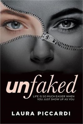 Unfaked: Life is so much easier when you just show up as you (Paperback or Softb