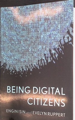 Being Digital Citizens Isin, Engin and Evelyn Ruppert: