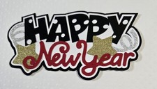 Happy New Years Title. Scrapbook, Card Making Paper Piecing