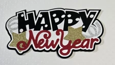 Happy New Years Title. Scrapbook, Card Making Paper Piecing