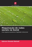 Ephrem Ghonda Makiadi | MaquinaçãO De Redes Sociais Na Guiné | Taschenbuch