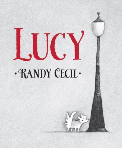 Lucy by Randy Cecil (2016, Picture Book) for sale online | eBay