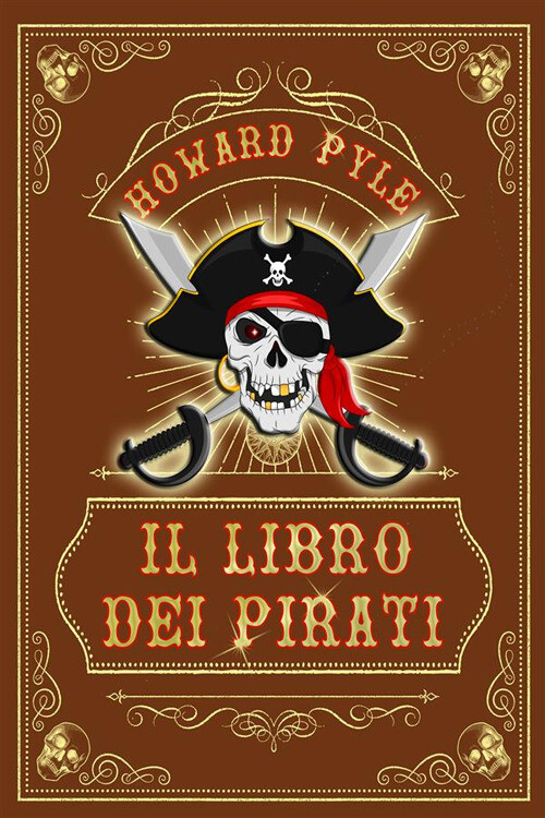 Libri Howard Pyle - Il libro dei pirati - 2023