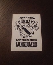 SANCTUARIES EDGE DONT NEED THERAPY LONGBOARD STICKERS DECALS LONGBOARDS SKATE