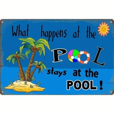 What Happens in the Pool Is in the Pool Tin Metal Signs Home Décor 8x12 