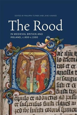 Kate Thomas The Rood in Medieval Britain and Ireland, c.8 (Hardback) (UK IMPORT)