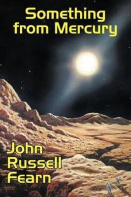 Something From Mercury: Classic Science Fiction Stories
