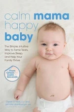 Calm Mama, Happy Baby: The Simple, I- 9780757317668, paperback, Derek ONeill CHP