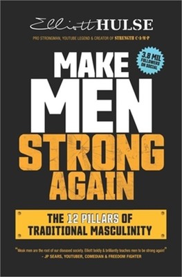 Make Men Strong Again: The 12 Pillars of Traditional Masculinity (Paperback or S