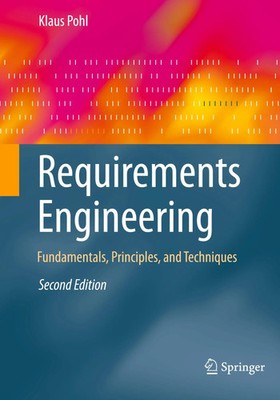 Requirements Engineering | Fundamentals, Principles, and Techniques | Klaus Pohl