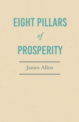 Eight Pillars of Prosperity James Allen (u. a.) Taschenbuch Englisch 2019