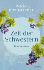 Tanja Huthmache Zeit der Schwestern: Traubenfest. Roman  (Paperback) (UK IMPORT)