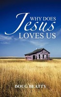 Doug Beatty | Why Does Jesus Loves Us | Buch | Englisch (2012) | Gebunden