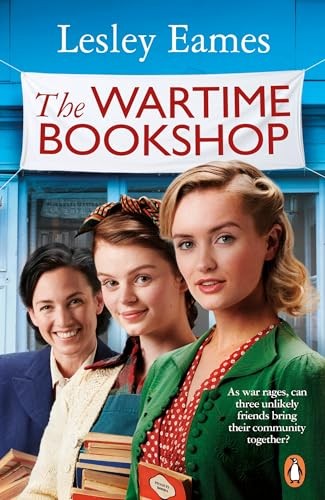 The Wartime Bookshop: The first in a heart-warming WWII saga ser