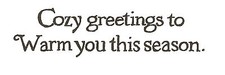 Cozy Greetings Text Wood Mounted Rubber Stamp NORTHWOODS NEW D9700