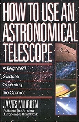 How to Use an Astronomical Telescope: A Beginner's Guide to Observing the Cosmos