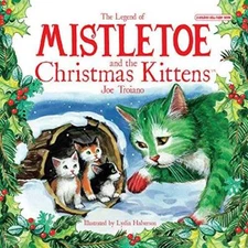 The Legend of Mistletoe and the Christmas Kittens - Paperback - GOOD