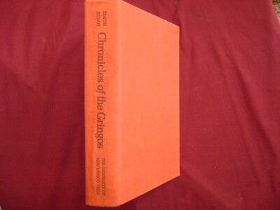 Smith, George. Chronicles of the Gringos. 1968. Illustrated. Important reference