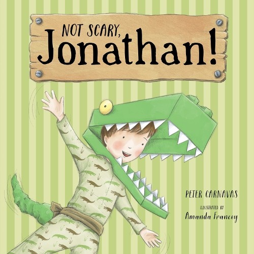 Not Scary, Jonathan! by Peter Carnavas, Amanda Francey - 9781916790285