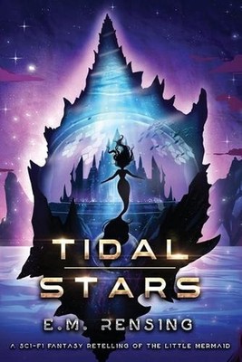 Tidal Stars by E.M. Rensing Paperback Book