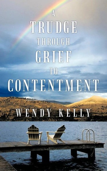 Wendy Kelly | A Trudge Through Grief To Contentment | Taschenbuch | Englisch-image