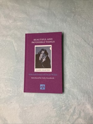 Beautiful and Impossible Things: Selected Essays of Oscar Wilde - Hardcover