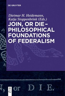 Join, Or Die - Philosophical Foundations Of Federalism