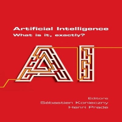 Artificial Intelligence. What is it exactly? Second Edition Colle