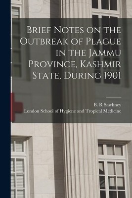 B. R Sawhney Lo Brief Notes on the Outbreak of Plague in the Jamm (Taschenbuch)