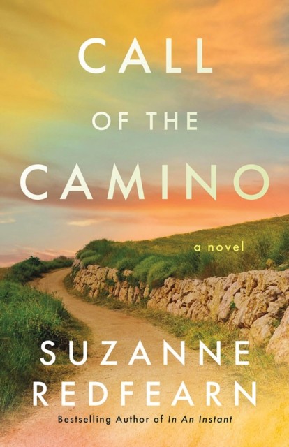 Call of the Camino A Novel by Suzanne Redfearn (Paperback Book)