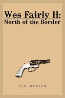 Wes Fairly II North Of The Border Ted Jackson Taschenbuch Englisch 2013