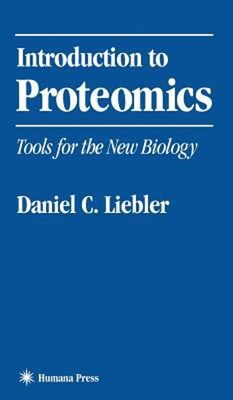 Introduction to Proteomics : Tools for the New Biology Daniel C.