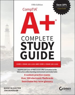 CompTIA a+ Complete Study Guide : Core 1 Exam 220-1101 and Core 2