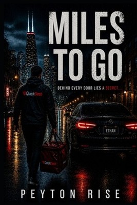 Miles to Go: Behind Every Door Lies a Secret by Peyton Rise Paperback Book