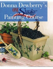 Donna Dewberry's One Stroke Painting Course by Dewberry, Donna S. Hardback Book