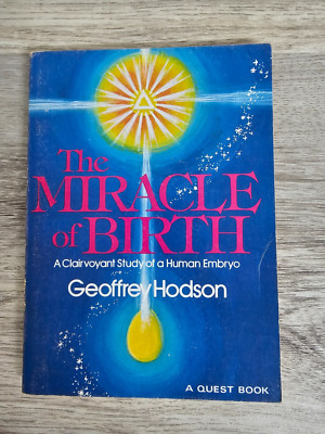 The Miracle of Birth: A Clairvoyant Study of Prenatal Life by Geoffrey Hodson vg