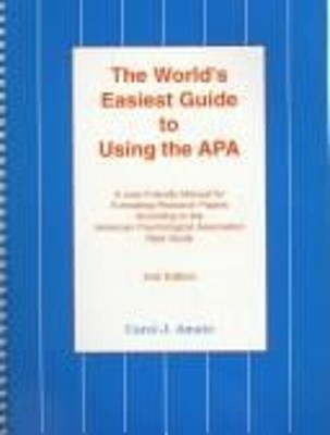 The World's Easiest Guide to Using the APA : A User-Friendly Manu