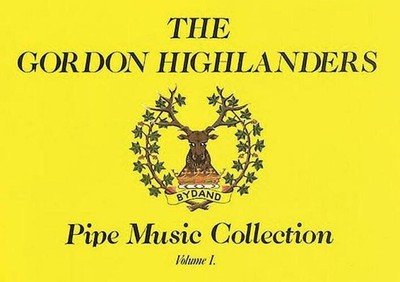 The Gordon Highlanders Pipe Music Collection, Volume I | Peter Graham | Englisch