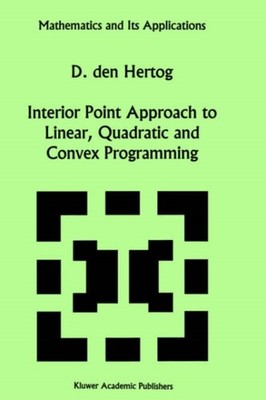 Hertog - Interior Point Approach to Linear Quadratic and Convex Progr - X555z