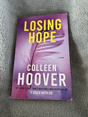 Losing Hope : A Novel by Colleen Hoover (2013, Paperback)